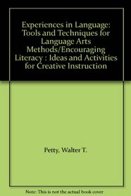 Experiences in Language: Tools and Techniques for Language Arts Methods/Encouraging Literacy : Ideas and Activities for Creative Instruction