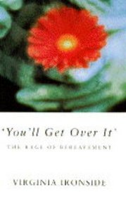 You'll Get Over It: Rage of Bereavement