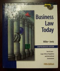 Business Law Today, Comprehensive 5th Edition (Text & Cases-Legal, Ethical, Regulatory and International Environment)