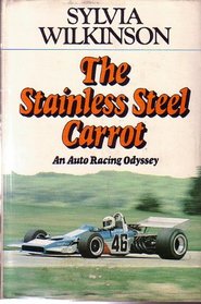The Stainless Steel Carrot: An Auto Racing Odyssey