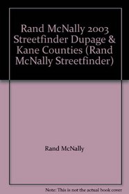 Rand McNally 2003 Streetfinder Dupage & Kane Counties (Rand McNally Streetfinder)