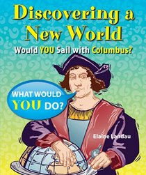Discovering a New World: Would You Sail With Columbus? (What Would You Do?)