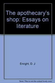 The apothecary's shop: Essays on literature