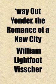 'way Out Yonder, the Romance of a New City
