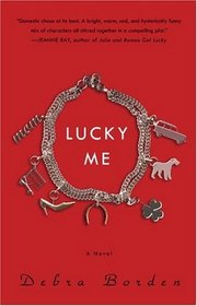 Lucky Me : A Novel
