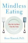 Mindless Eating: Why We Eat More Than We Think [UNABRIDGED] (Audio CD)