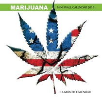 Marijuana Mini Wall Calendar 2016: 16 Month Calendar
