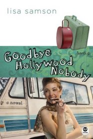 Goodbye Hollywood Nobody (Hollywood Nobody, Bk 4)