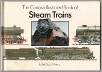 Steam Trains (Concise Illustrated Book of)