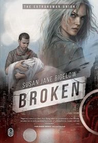 Broken (The Extrahuman Union) (Volume 1)