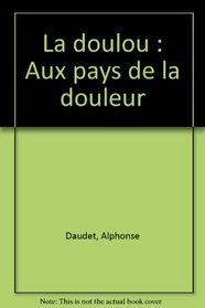 La doulou: Aux pays de la douleur (French Edition)