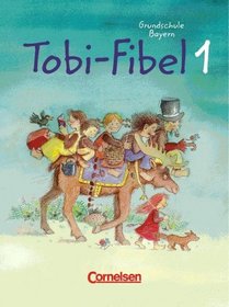 Tobi-Fibel, Grundschule Bayern, neue Rechtschreibung, Bd.1, Leselehrgang