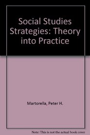 Social Studies Strategies: Theory into Practice