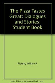The Pizza Tastes Great: Dialogues and Stories: Student Book
