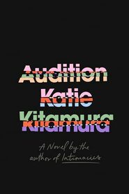 Audition: A Novel