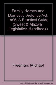 Family Homes and Domestic Violence Act, 1995: A Practical Guide (Sweet & Maxwell legislation handbook)