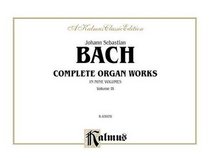 Complete Organ Works, Vol 9 (Kalmus Edition)