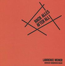 Lawrence Weiner: Nach Alles / After All