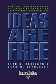 Ideas are Free (EasyRead Edition): How the Idea Revolution is Liberating People and Transforming Organizations