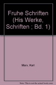 Fruhe Schriften (His Werke, Schriften ; Bd. 1) (German Edition)