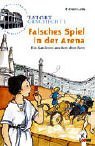Tatort Geschichte. Falsches Spiel in der Arena. Ein Ratekrimi aus dem alten Rom. (Ab 10 J.).