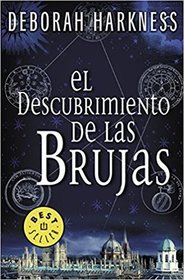 El descubrimiento de las brujas / A Discovery of Witches (El descubrimiento de las brujas 1 / All Souls Trilogy 1) (Spanish Edition)
