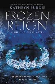 Frozen Reign (Burning Glass, Bk 3)
