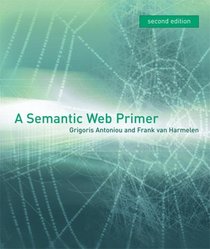 A Semantic Web Primer, 2nd Edition (Cooperative Information Systems)