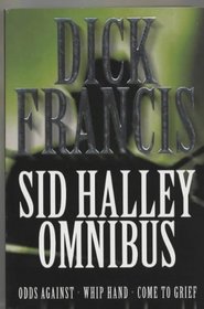 The Sid Halley Omnibus: Odds Against / Whip Hand / Come to Grief