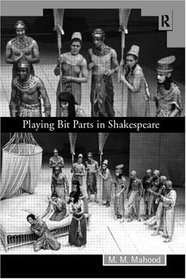 Playing Bit Parts in Shakespeare