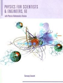 Physics for Scientists and Engineers 6E with Math Review