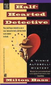 The Half-Hearted Detective (Vinnie Altobelli, Bk 1)