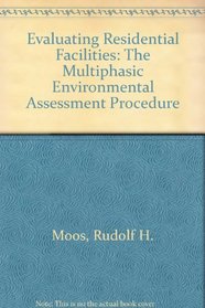 Evaluating Residential Facilities: The Multiphasic Environmental Assessment Procedure