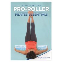 Pro-Roller Pilates Essentials 2nd Edition