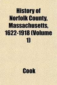 History of Norfolk County, Massachusetts, 1622-1918 (Volume 1)