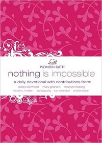 Nothing Is Impossible: A Women of Faith Devotional