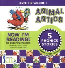 Now I'm Reading!: Animal Antics - volume 1: Level 1 (Now I'm Reading!)