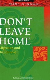 Don't Leave Home: Migration and the Chinese