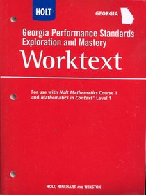 Holt Mathematics Georgia: Performance Standards Exploration and Mastery Worktext Course 1
