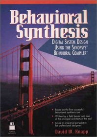 Behavioral Synthesis: Digital System Design Using the Synopsis Behavioral Compiler
