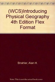 (WCS)Introducing Physical Geography 4th Edition Flex Format