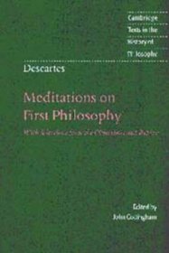 Descartes: Meditations on First Philosophy: With Selections from the Objections and Replies (Cambridge Texts in the History of Philosophy)
