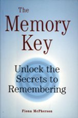 The Memory Key: Unlock the Secrets to Remembering