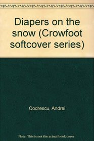 Diapers on the snow (The Crowfoot softcover series)