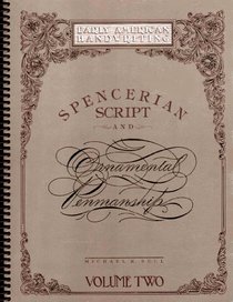 Spencerian Script and Ornamental Penmanship: Early American Handwriting (Volume 2)