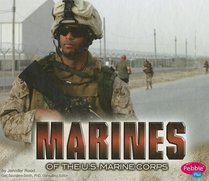 Marines of the U.S. Marine Corps (Pebble Plus)