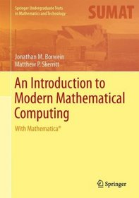 An Introduction to Modern Mathematical Computing: With Mathematica (Springer Undergraduate Texts in Mathematics and Technology)