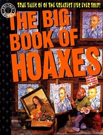 The Big Book of Hoaxes : True Tales of the Greatest Lies Ever Told! (Factoid Books)