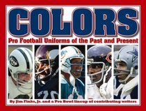 Colors: Pro Football Uniforms of the Past and Present