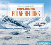 Exploring Polar Regions (The Story of Exploration)
